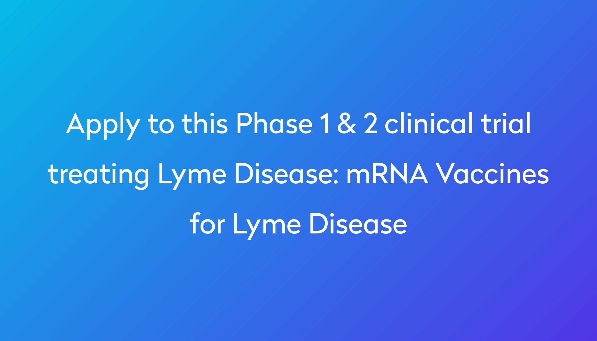 MRNA Vaccines For Lyme Disease Clinical Trial 2024 | Power